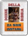 DONNE DELLA BIBBIA DA NON IMITARE